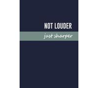 Not Louder. Just Sharper. Minimalist Lined Notebook for Work - PiratNotebook Executive Mindset Series, Productivity Journal, Corporate Notebook: A ... clarity, precision, and focused thinking.
