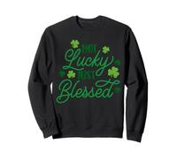 Not Lucky Just Blessed St Patrick's Day Girl Irish Shamrock Sudadera