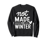 Not Made for Winter Funny Cita Humor de Temporada Sudadera