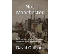 Not Manchester: The Proud Story of Salford