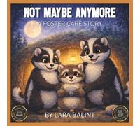 Not Maybe Anymore: A Foster Care Story (Chosen With Love)