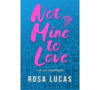 Not Mine to Love: Ein CEO-Liebesroman (Milliardäre von London)