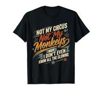 Not My Circus Monkeys - Diseño de tipografía Vintage Camiseta