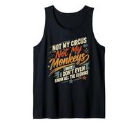 Not My Circus Monkeys - Diseño de tipografía Vintage Camiseta sin Mangas