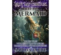 Not My Circus, Not My Mermaid: Paranormal Witch and Wizard Mysteries: 8 (The Hex Files with Felix Thatch Series)