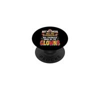 Not My Circus Not My Monkeys But I Know All The Clowns Drama PopSockets PopGrip Adhesivo