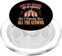 Not My Circus Not My Monkeys But I Know All The Clowns Drama PopSockets PopGrip para MagSafe