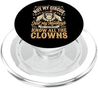 Not My Circus Not My Monkeys But I Know All The Clowns Drama PopSockets PopGrip para MagSafe
