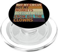Not My Circus Not My Monkeys But I Know All The Clowns PopSockets PopGrip para MagSafe