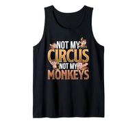 Not My Circus Not My Monkeys - Familia de diseño de Mono Camiseta sin Mangas