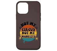 Not my circus not my monkeys Funny Humorous Saying Carcasa para iPhone 12 mini