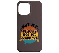 Not my circus not my monkeys Funny Humorous Saying Carcasa para iPhone 13 Pro Max