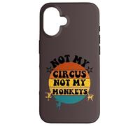 Not my circus not my monkeys Funny Humorous Saying Carcasa para iPhone 16