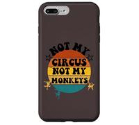 Not my circus not my monkeys Funny Humorous Saying Carcasa para iPhone 7 Plus/8 Plus