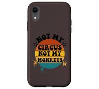 Not my circus not my monkeys Funny Humorous Saying Carcasa para iPhone XR