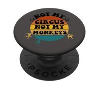 Not my circus not my monkeys Funny Humorous Saying PopSockets PopGrip Adhesivo