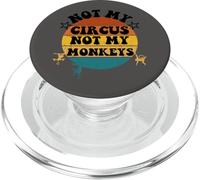 Not my circus not my monkeys Funny Humorous Saying PopSockets PopGrip para MagSafe