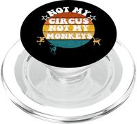 Not my Circus Not my Monkeys Funny Humorous Saying PopSockets PopGrip para MagSafe