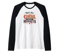 Not My Circus Not My Monkeys Funny Sarcastic Humor Camiseta Manga Raglan