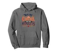Not My Circus Not My Monkeys Funny Sarcastic Humor Sudadera con Capucha