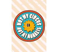 Not My Circus, Not My Monkeys.: Funny Sarcastic Journal for Coworkers: Office Humor Notebook for Stress Relief, Coworker Leaving Gift, and Professional Boundary Setting Diary - 6x9 Lined Paper