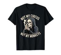 Not My Circus Not My Monkeys Funny Skeleton Humor Oscuro Camiseta