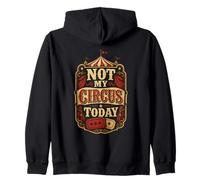 Not My Circus Today Humor Oficina Sudadera con Capucha