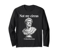 Not My Circus Unbothericus Humor estoico Busto Romano Manga Larga