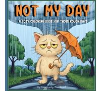 Not My Day: A Funny Stress-Relief Coloring Book for Kids, Teens, and Adults: 45 Bold & Simple Pages of Hilariously Unlucky Moments, Mindfulness, and Extra Stress-Relief Activities