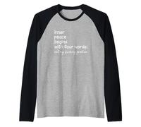 Not My F-cking Problem La paz interior comienza con cuatro palabras Camiseta Manga Raglan