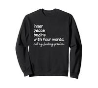 Not My F-cking Problem La paz interior comienza con cuatro palabras Sudadera
