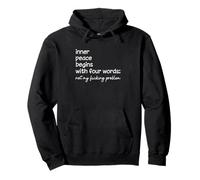 Not My F-cking Problem La paz interior comienza con cuatro palabras Sudadera con Capucha