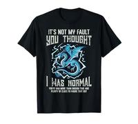 Not My Fault You Thought Normal Humor Divertido Hombres Mujeres Niños Camiseta