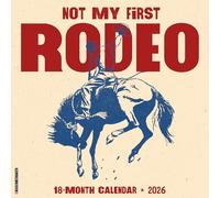 Not My First Rodeo 12 X 12 Wall Calendar