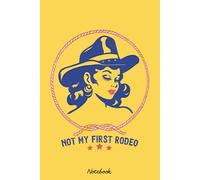 Not My First Rodeo Notebook: Diary, Matte Finish Cover, Planner, Journal, 6x9 120 Pages, Lined College Ruled Paper