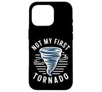 Not My First Tornado While Storm Twister Hurricane Weather Carcasa para iPhone 16 Pro