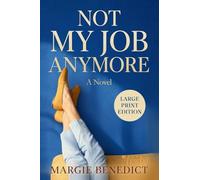 Not My Job Anymore: Large Print Edition