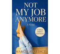 Not My Job Anymore: Large Print Edition