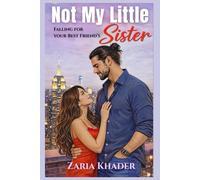 Not My Little Sister: Falling for your best friend's sister