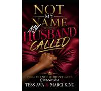 Not My Name My Husband Called: A Suspenseful Domestic Drama of Marriage, Lies, and Betrayal