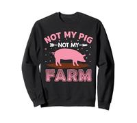 Not My Pig Not My Farm Sudadera