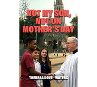 Not My Son, Not on Mother's Day