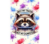 Not My Trash Not My Dumpster Composition Notebook: Funny Raccoon Lined Journal for Notes, Writing, School, and Daily Thoughts