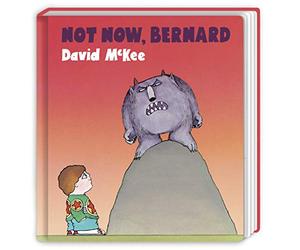 Not Now, Bernard: Board Book: 1