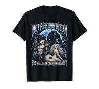 Not Now Kitten Walls Closing On Daddy Funny Alpha Wolf Meme Camiseta
