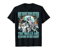 Not Now Kitten Walls Closing On Daddy Funny Alpha Wolf Meme Camiseta
