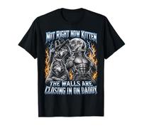 Not Now Kitten Walls Closing On Daddy Funny Alpha Wolf Meme Camiseta