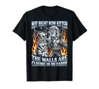Not Now Kitten Walls Closing On Daddy Funny Alpha Wolf Meme Camiseta