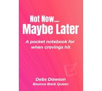 Not Now... Maybe Later: A pocket notebook for when cravings hit