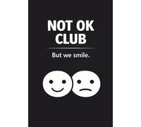Not Ok Club: Wide Ruled Lined Notebook Journal for Anxiety, Overthinking & Mental Health: Funny Relatable Notebook - 120 Pages for Journaling, ... - Minimalist Black Cover Gift for Introverts